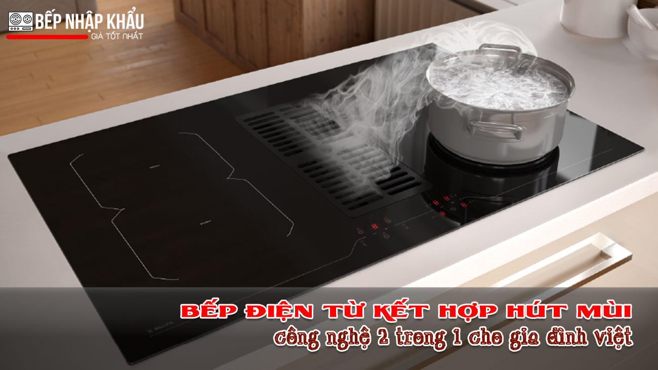 Vậy bếp điện từ kết hợp hút mùi là gì? Thiết bị này có ưu điểm ra sao? Hãy cùng Bếp Nhập Khẩu Giá Tốt tìm hiểu chi tiết trong bài viết dưới đây.